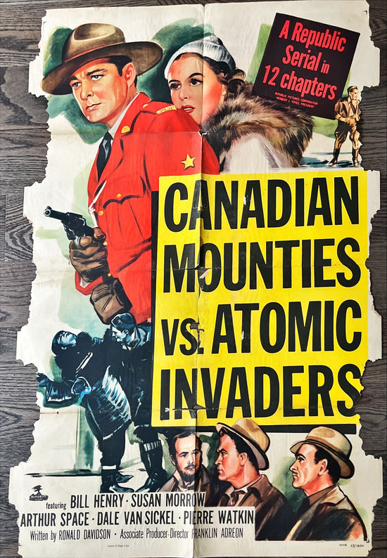 Canadian mounties versus atomic invaders, 1sh 1953 wacky Republic sci-fi RCMP serial